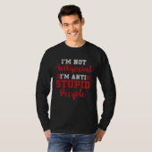 Funny Sayings I'm Not Antisocial I'm Anti Stupid P Tシャツ (正面フル)