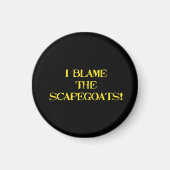 Funny Scapegoat Quote A Bold Statement on Blame マグネット (正面)