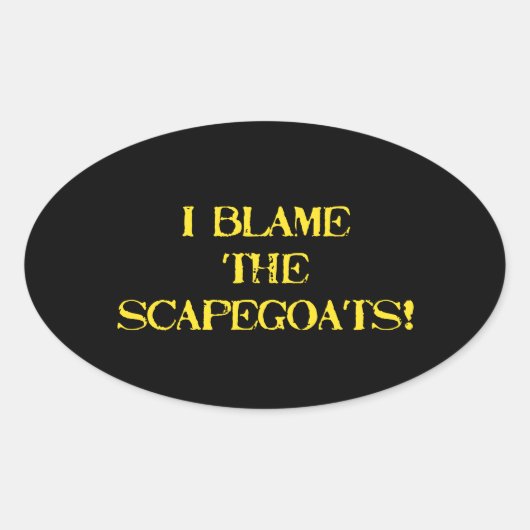 Funny Scapegoat Quote A Bold Statement on Blame 楕円形シール (正面)