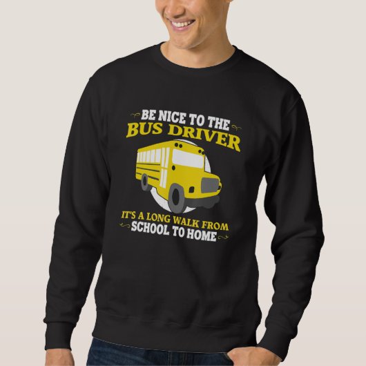 Funny School Bus Driver Quotes For Men Cool Bus Bu スウェットシャツ (正面)
