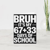 Funny School Countdown Saying Bruh Its My 67 33 カード (正面)