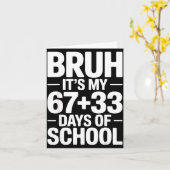 Funny School Countdown Saying Bruh Its My 67 33  カード (黄色い花)