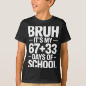Funny School Countdown Saying Bruh Its My 67 33 Tシャツ (正面)