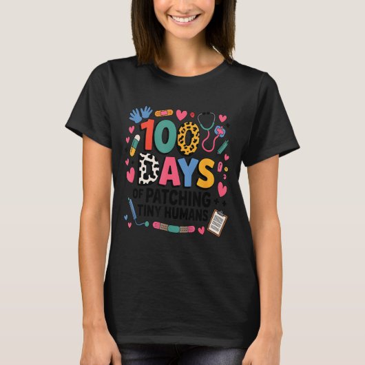 Funny School Nurse 100 Days Patching Tiny Humans I Tシャツ (正面)