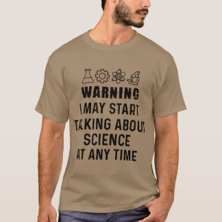 Funny Science GiftWarning I May Startalking About  Tシャツ