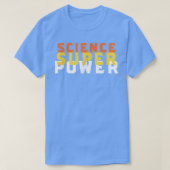Funny Science Superpower Shirt Science 805 Tシャツ (デザイン正面)