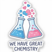 Funny Science We Have Great Chemistry Valentine シール (正面)