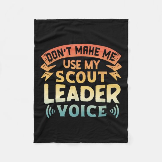 Funny Scout Quote - Don't Make Me Use My Scout Lea フリースブランケット (正面)