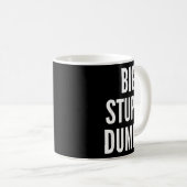 Funny Self Deprecating Quote Big Stud Dummy コーヒーマグカップ (正面右)