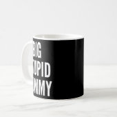 Funny Self Deprecating Quote Big Stud Dummy  コーヒーマグカップ (正面左)