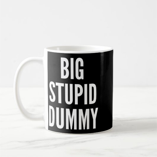 Funny Self Deprecating Quote Big Stud Dummy  コーヒーマグカップ (左)
