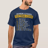 Funny Senior Citizen's Texting Code Design Gift Tシャツ (正面)