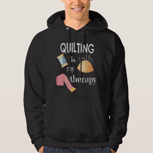 Funny Sewing Gift for Quilter Quilting is My Thera パーカ (正面)
