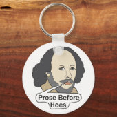 Funny Shakespeare Quote - Prose Before Hoes キーホルダー (正面)