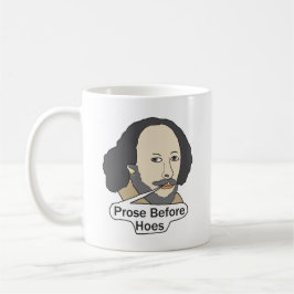 Funny Shakespeare Quote - Prose Before Hoes コーヒーマグカップ
