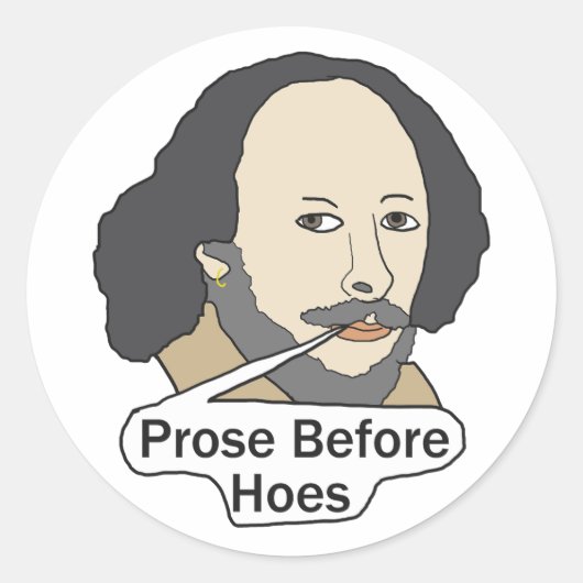 Funny Shakespeare Quote - Prose Before Hoes ラウンドシール (正面)