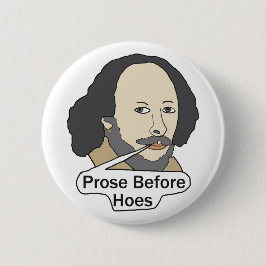 Funny Shakespeare Quote - Prose Before Hoes 缶バッジ