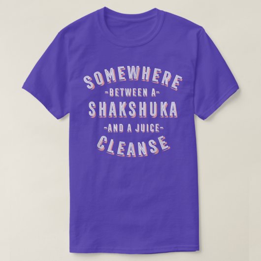 Funny Shakshuka and a Juice Cleanse Chakchouka Veg Tシャツ (デザイン正面)