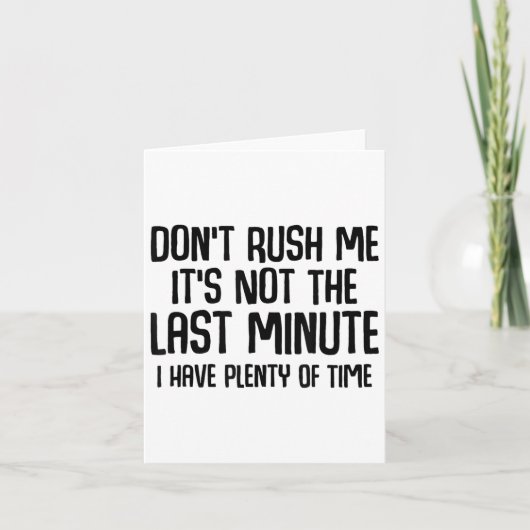 Funny Shirts About Being Late Don't Rush Me Funny  カード (正面)
