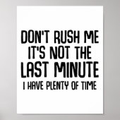 Funny Shirts About Being Late Don't Rush Me Funny  ポスター (正面)