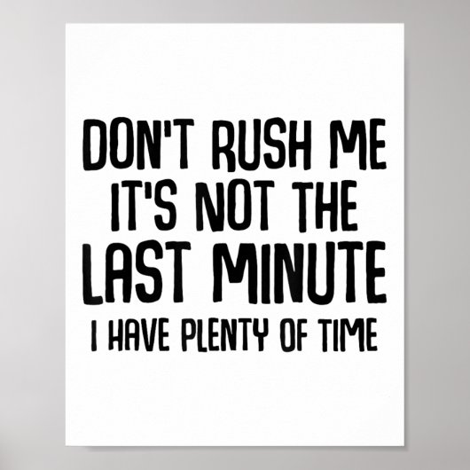 Funny Shirts About Being Late Don't Rush Me Funny  ポスター (正面)