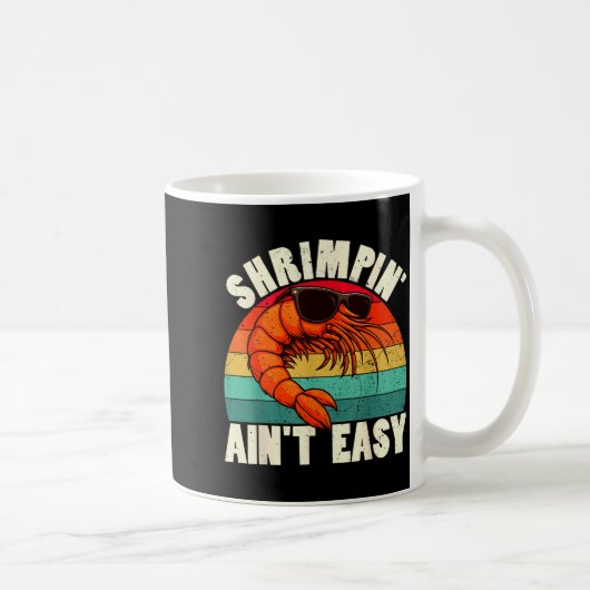 Funny Shrimn' Ain't Easy Shrimp Cool Fishing Fishe コーヒーマグカップ (右)