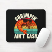 Funny Shrimn' Ain't Easy Shrimp Cool Fishing Fishe マウスパッド (マウス)