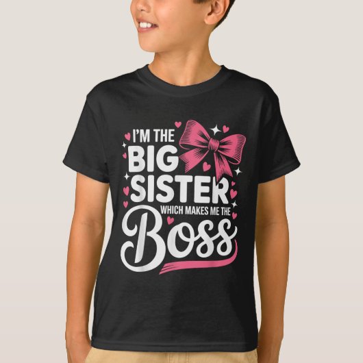 Funny Sibling I'm The Big Sister Which Makes Me Th Tシャツ (正面)