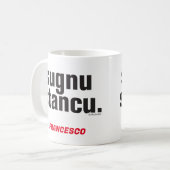 Funny Sicilian Saying Sugnu Stancu Mug コーヒーマグカップ (正面左)