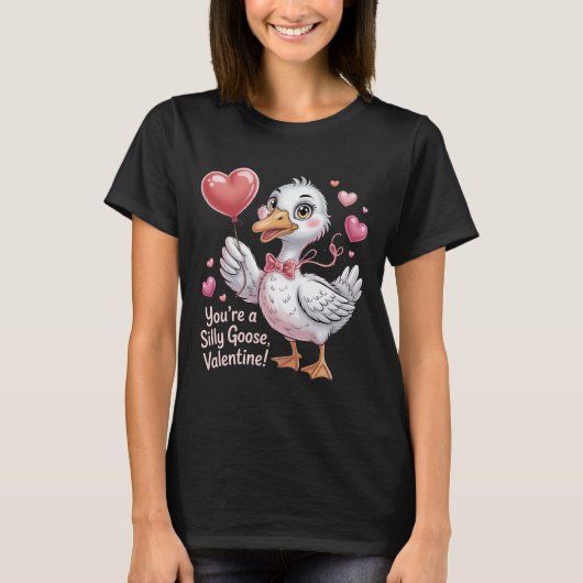 Funny Silly Goose Valentine's Day Gift - You're a  Tシャツ (正面)