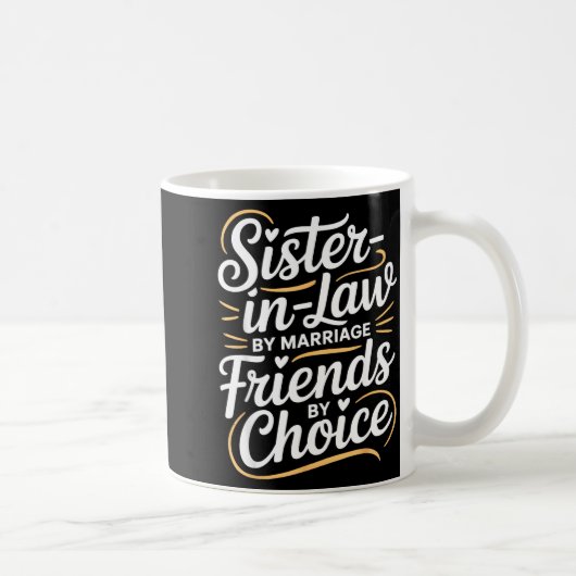 Funny Sister-in-law By Marriage Friends Choice  コーヒーマグカップ (右)