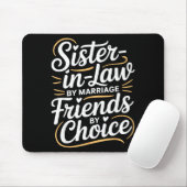 Funny Sister-in-law By Marriage Friends Choice  マウスパッド (マウス)