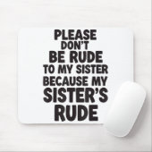 Funny Sister Quote Rude Saying Family Humor Gift T マウスパッド (マウス)