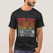 Funny Sister Sarcastic Sibling Humor Quote From Br Tシャツ (正面)