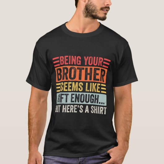 Funny Sister Sarcastic Sibling Humor Quote From Br Tシャツ (正面)