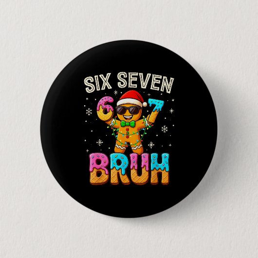 Funny Six Seven 67 Bruh Gingerbread 6 7 Meme Chris 缶バッジ (正面)