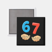 Funny Six Seven 6 7 Meme Gen Alpha Slang 67 Hands  マグネット (正面/裏面)