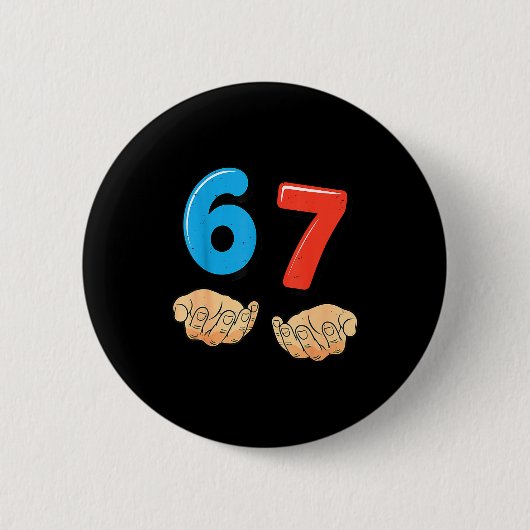 Funny Six Seven 6 7 Meme Gen Alpha Slang 67 Hands  缶バッジ (正面)