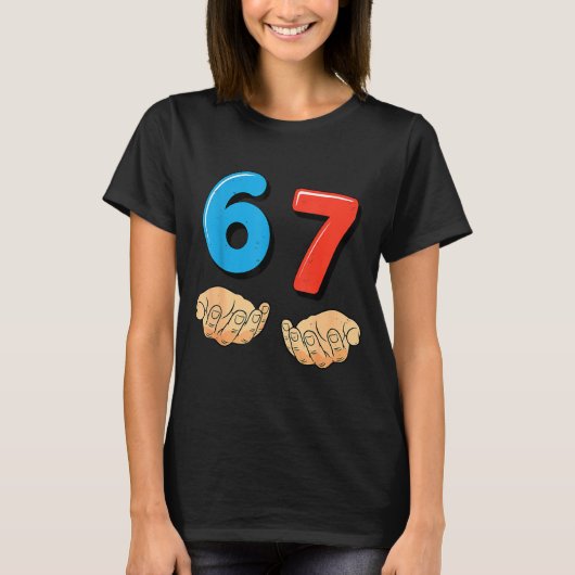 Funny Six Seven 6 7 Meme Gen Alpha Slang 67 Hands  Tシャツ (正面)
