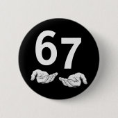 Funny Six Seven 6 7 Meme Gen Alpha Slang 6 7 Hands 缶バッジ (正面)