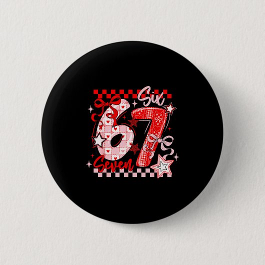 Funny Six Seven 6 7 Meme Men Women Kids Valentine 缶バッジ (正面)