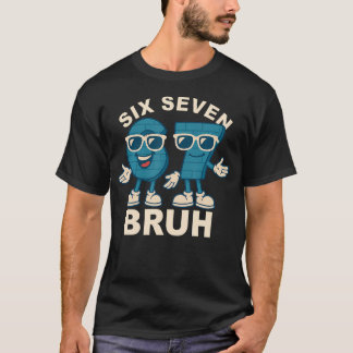 Funny Six Seven Bruh Brainrot Meme Gift For Men Wo Tシャツ