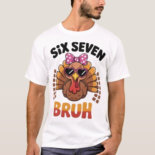 Funny Six Seven Meme Turkey Bruh 2025 Tシャツ (正面)