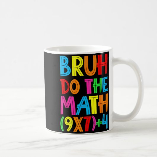 Funny Six Seven Teacher Student Bruh Do The Math 6 コーヒーマグカップ (右)