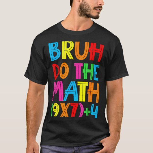 Funny Six Seven Teacher Student Bruh Do The Math 6 Tシャツ (正面)
