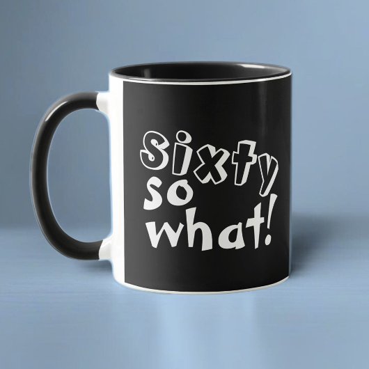 Funny Sixty so what 引用 60歳の誕生日 マグカップ