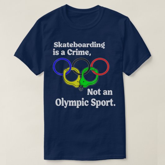 Funny Skateboarding Is A Crime Not An Sport Tシャツ (デザイン正面)