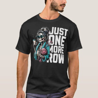 Funny Skeleton Crocheting Knitting Lover Just One Tシャツ