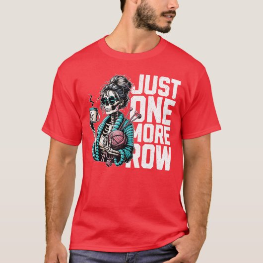 Funny Skeleton Crocheting Knitting Lover Just One Tシャツ (正面)