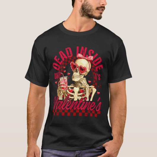 Funny Skeleton Dead Inside But It's Valentine's Da Tシャツ (正面)